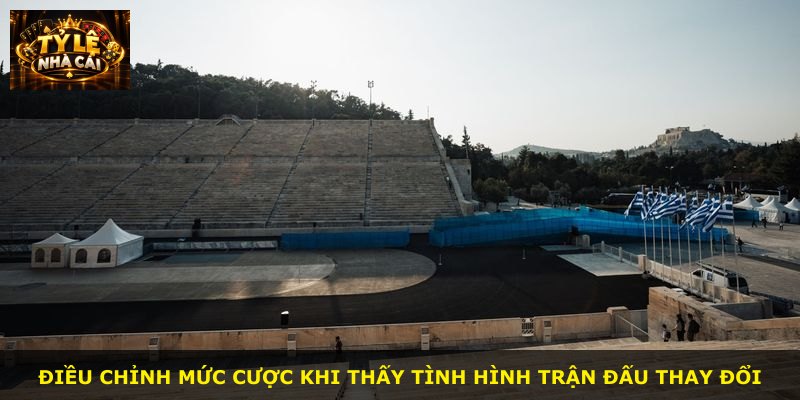 Điều chỉnh mức cược khi thấy tình hình trận đấu thay đổi