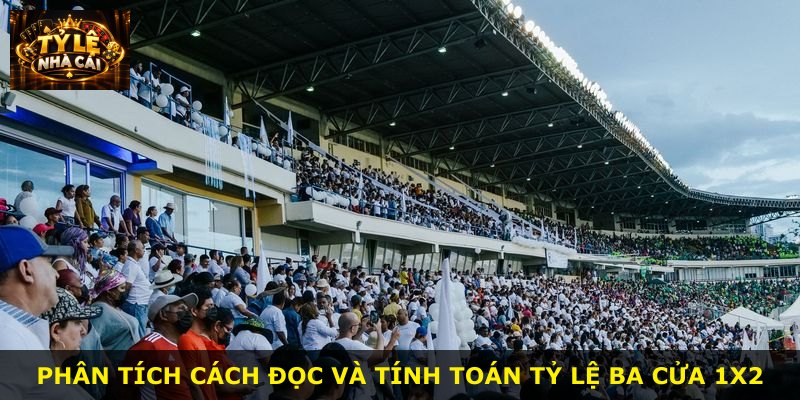 Phân tích cách đọc và tính toán tỷ lệ ba cửa 1X2