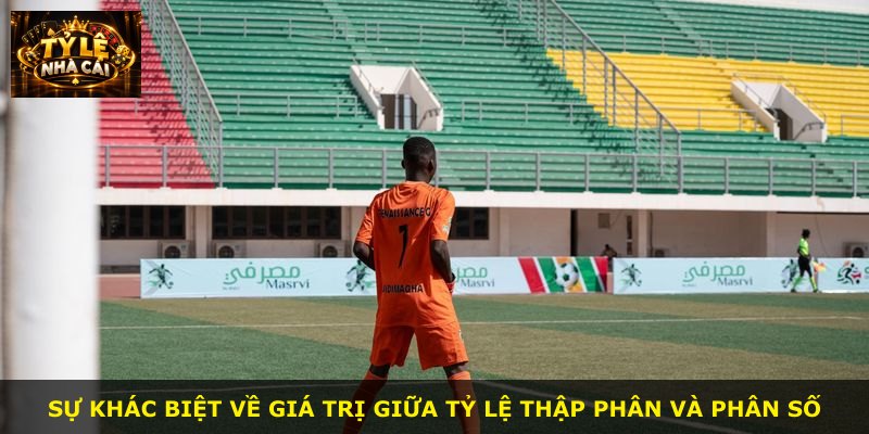Sự khác biệt về giá trị giữa tỷ lệ thập phân và phân số